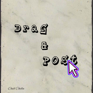 Drag & Post by Chill Chilla