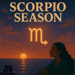 SCORPIO SEASON by JTOMusic