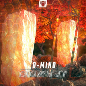 Catch My Breath by D-Mind