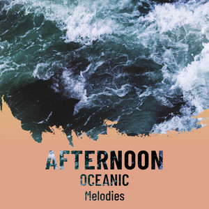 zZz Afternoon Oceanic Melodies zZz album