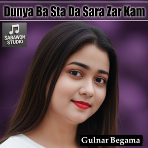 Gulnar Begama - Dunya Ba Sta Da Sara Zar Kam