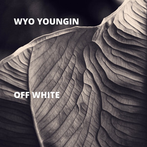 Off White by Wyo Youngin