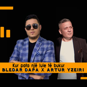 Kur pata nje lule te bukur (feat. Artur Yzeiri)