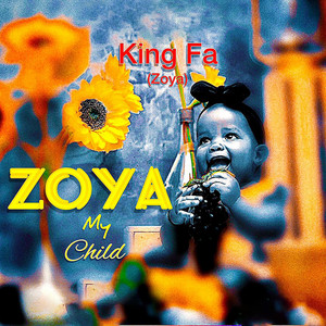 King FA - Zoya (My Child)