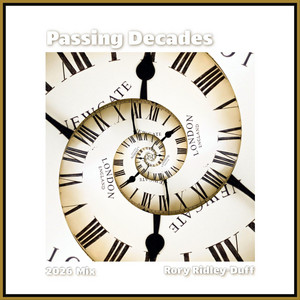 Passing Decades (2026 Mix) by Rory Ridley-Duff