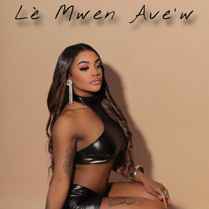 Lè mwen ave'w