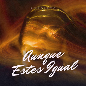 Aunque Estes Igual by Rossitto