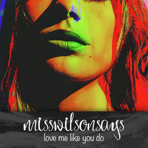 love me like you do by misswilsonsays