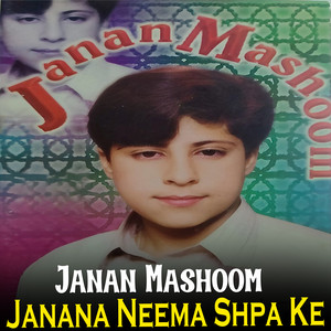 Janan Mashoom - Khatar Me Tre Na Kagi