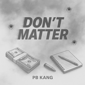 Don't Matter by PB Kang