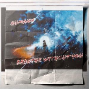 Breathe Without You by Humann