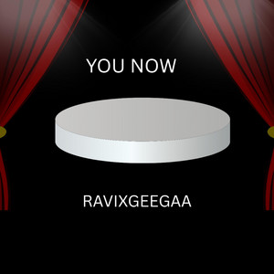 YOU NOW by RAVIXGEEGAA