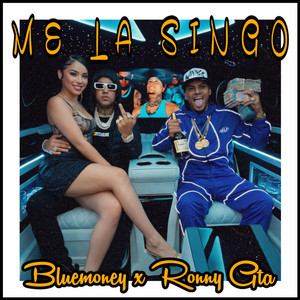 bluemoney - ME LA SINGX (feat. RONNY GTA & MEGADIVO PRODUCE)