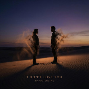 I Don't Love You - Superhuman by Havoc Engine