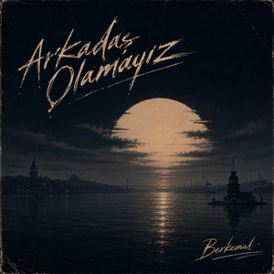 Arkadaş Olamayız by Berkemal
