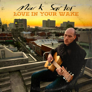 Love in Your Wake by Mark Sartor