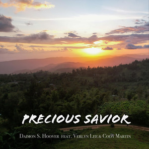 Precious Savior by Daimon S. Hoover, Verlyn Lee, Cody Martin
