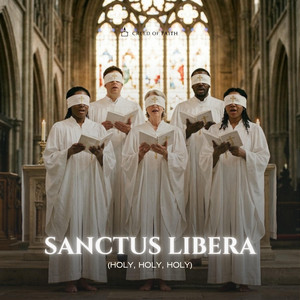 Sanctus Libera | Holy, Holy, Holy by CREED OF FAITH