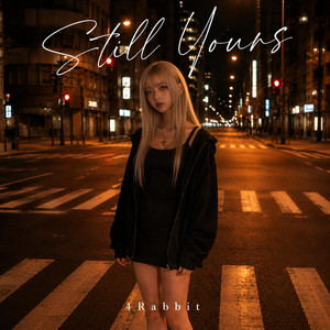Still Yours by 4Rabbit
