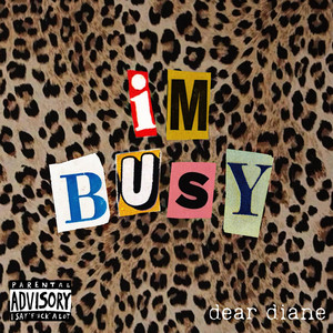 im busy. by Dear Diane