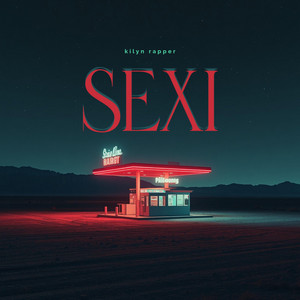 SEXI by Kilyn Rapper