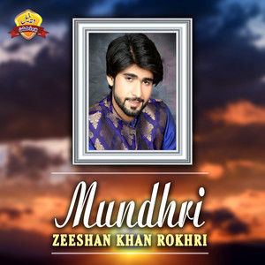 Zeeshan Khan Rokhri - Mundhri