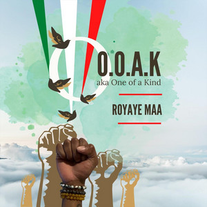 O.O.A.K aka One of a Kind - Royaye Maa