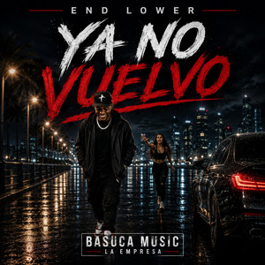 YA NO VUELVO by End Lower