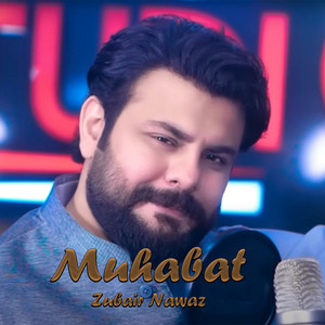 Zubair Nawaz - Muhabat