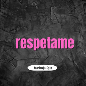 Burbuja dj x - Respetame