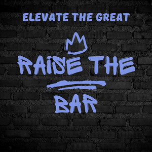 Raise The Bar by Rothstein Beatz, Elevate The Great