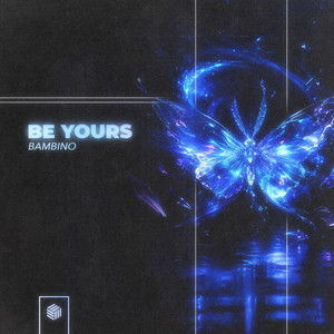 Be Yours by BAMBINO