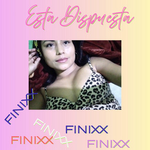 Esta dispuesta by FINIXXX
