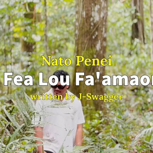 O Fea Lou Fa'amaoni by NATO PENEI