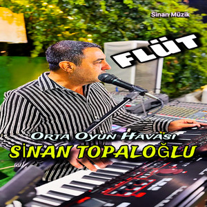 Sinan Topaloğlu - Akpınar Flüt Oyuna Havası