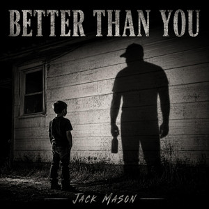 Better Than You by Jack Mason