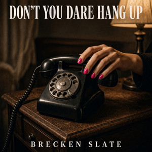 Don’t You Dare Hang Up by Brecken Slate