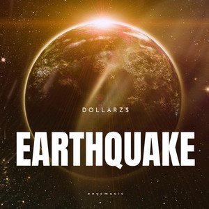 Earthquake by Dollarz$