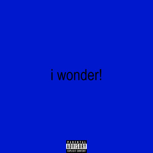 i wonder! by Sev!