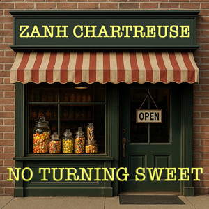 No Turning Sweet by Zanh Chartreuse