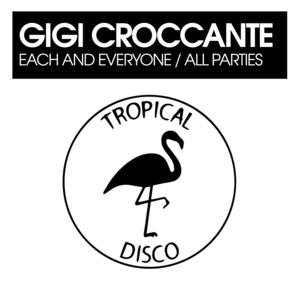 All Parties - Original Mix by Gigi Croccante