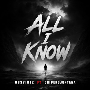 ALL I KNOW by OBS Vibez, CHIPEROJONTANA