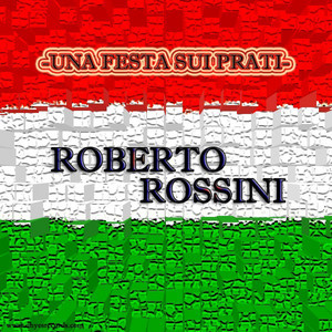 Una Festa Sui Prati - Maxi-Version by ROBERTO ROSSINI, Mogol, Luciano Beretta, Michele Del Prete