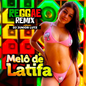 Melô de Latifa - Reggae Remix by Dj Junior Lutz