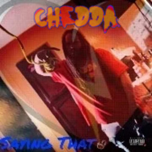 Saying That by Chedda