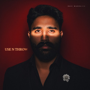 Use n Throw by Ravi Warraich, Ekam Bhinder, Checkmate Muzic