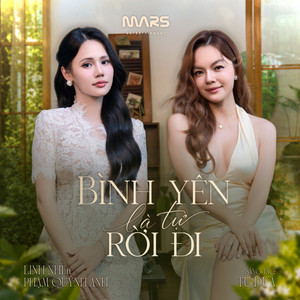 Bình Yên Là Tự Rời Đi (feat. Phạm Quỳnh Anh) by Linh Nhi, Phạm Quỳnh Anh