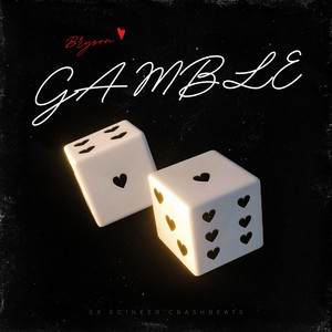 GAMBLE by BRYSON