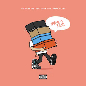 Nyawo Zami by Antidote East, Risky T RSA, Bankrol Gotit