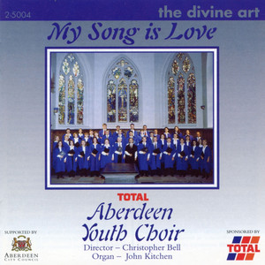 Aberdeen Youth Choir: My Song is Love